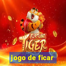 jogo de ficar